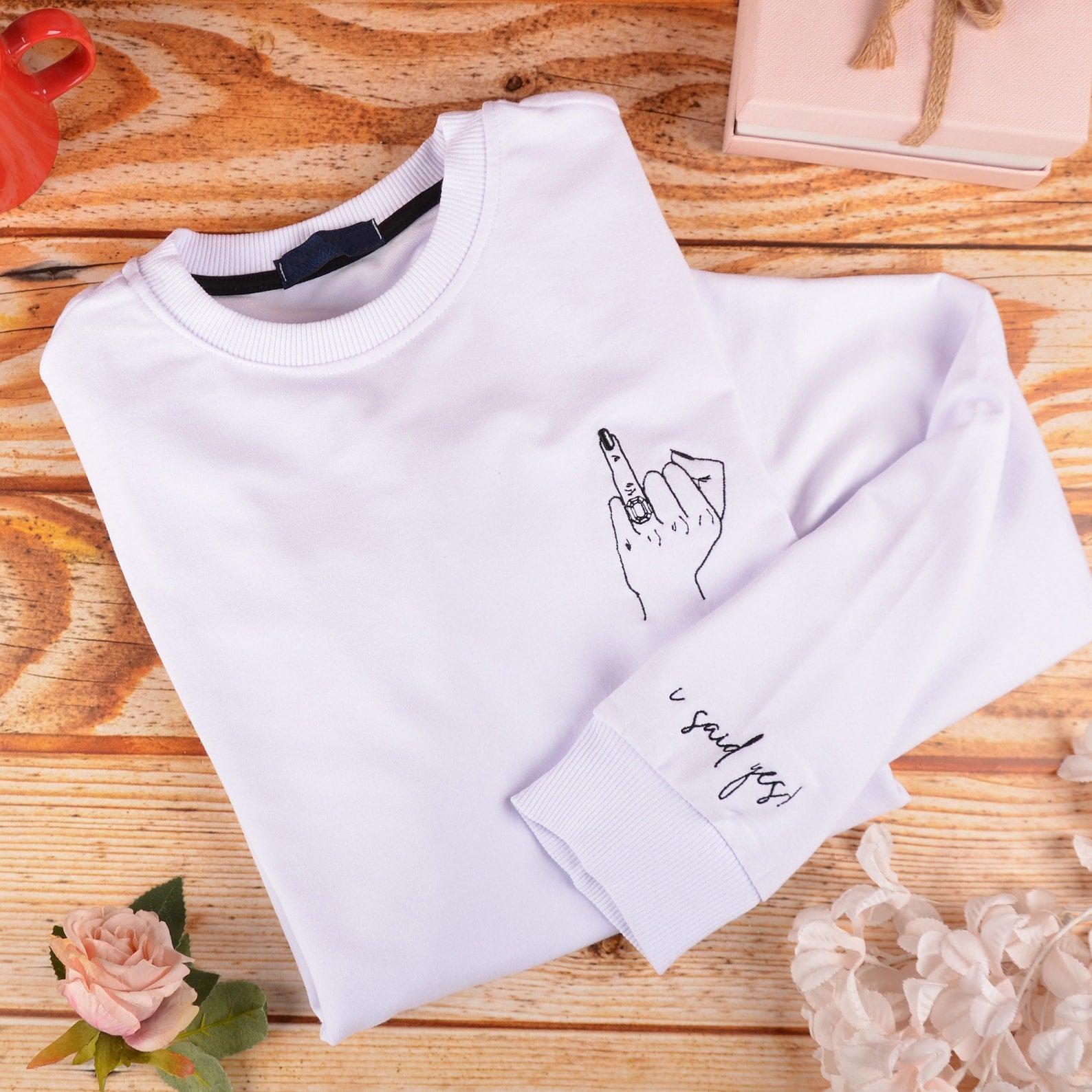 I Said Yes Sweatshirt